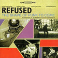 Refused - Shape of Punk to Come - Chimerical Bombination in [CD]