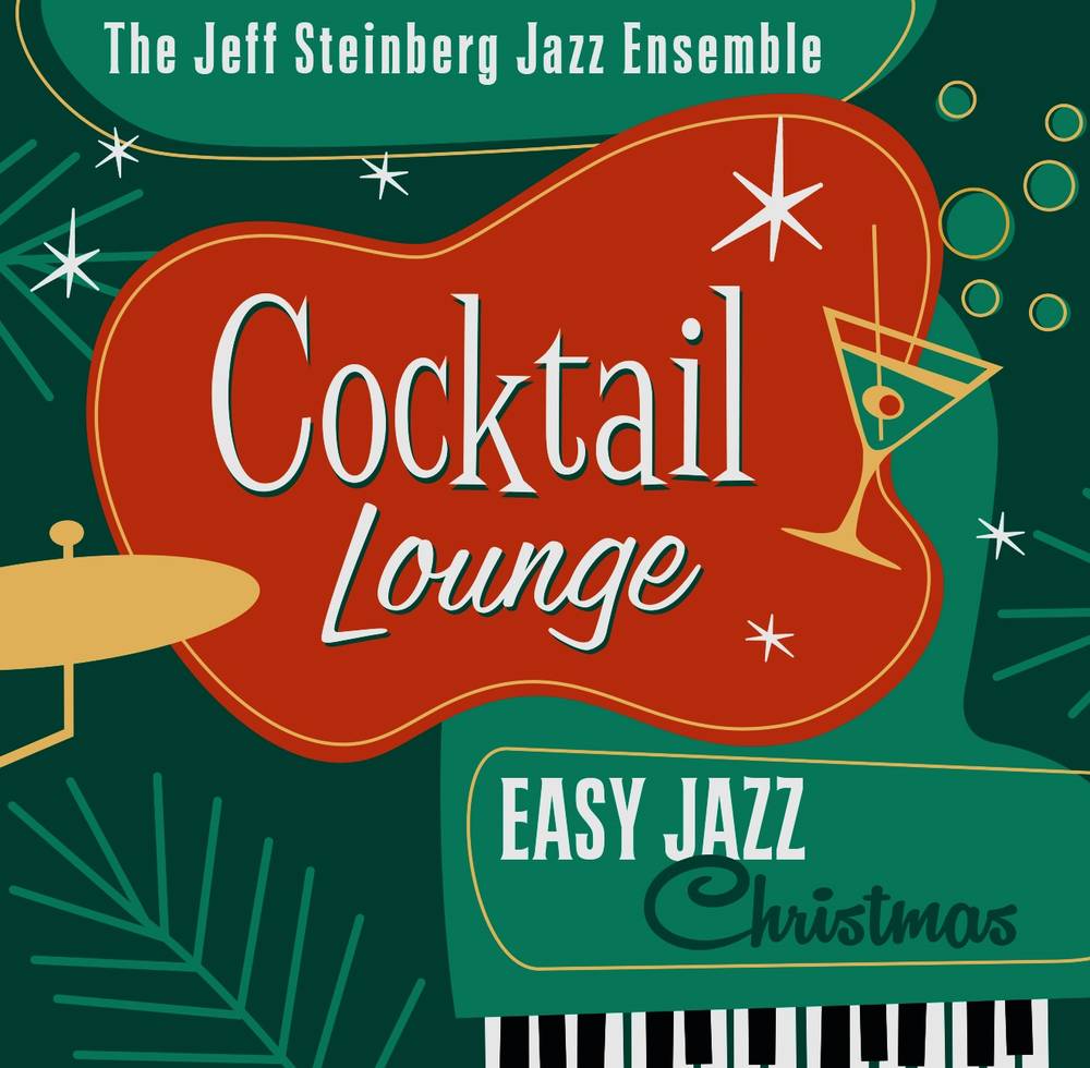 The Jeff Steinberg Jazz Ensemble - Cocktail Lounge: Easy Jazz Christmas [CD]