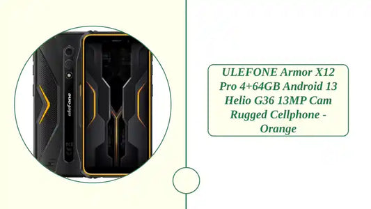 ULEFONE Armor X12 Pro 4+64GB Android 13 Helio G36 13MP Cam Rugged Cellphone - Orange by@Outfy